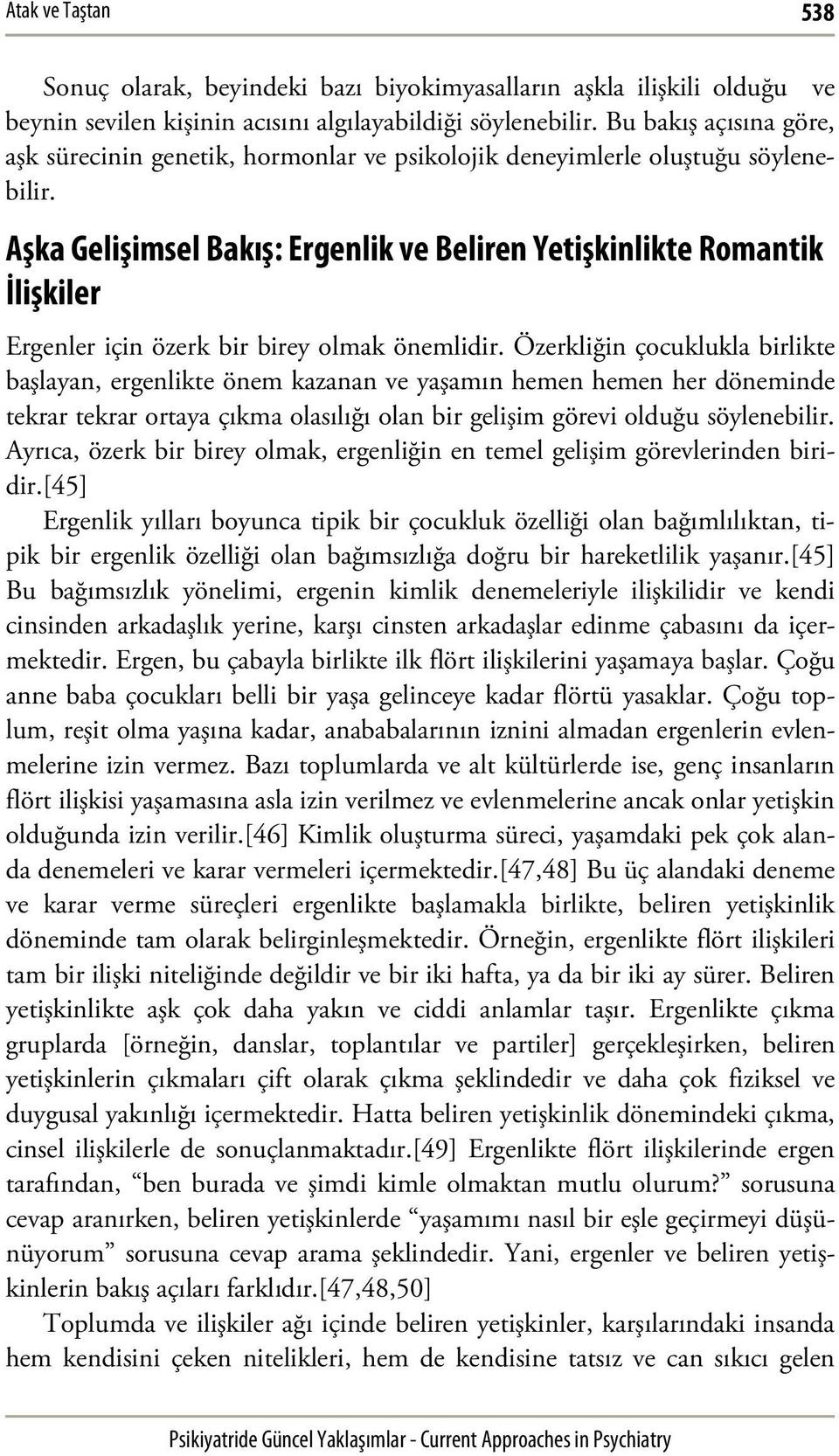 Aşka Gelişimsel Bakış: Ergenlik ve Beliren Yetişkinlikte Romantik İlişkiler Ergenler için özerk bir birey olmak önemlidir.