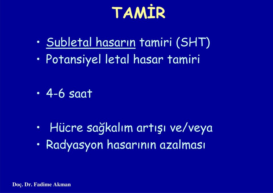 tamiri 4-6 saat Hücre sağkalım