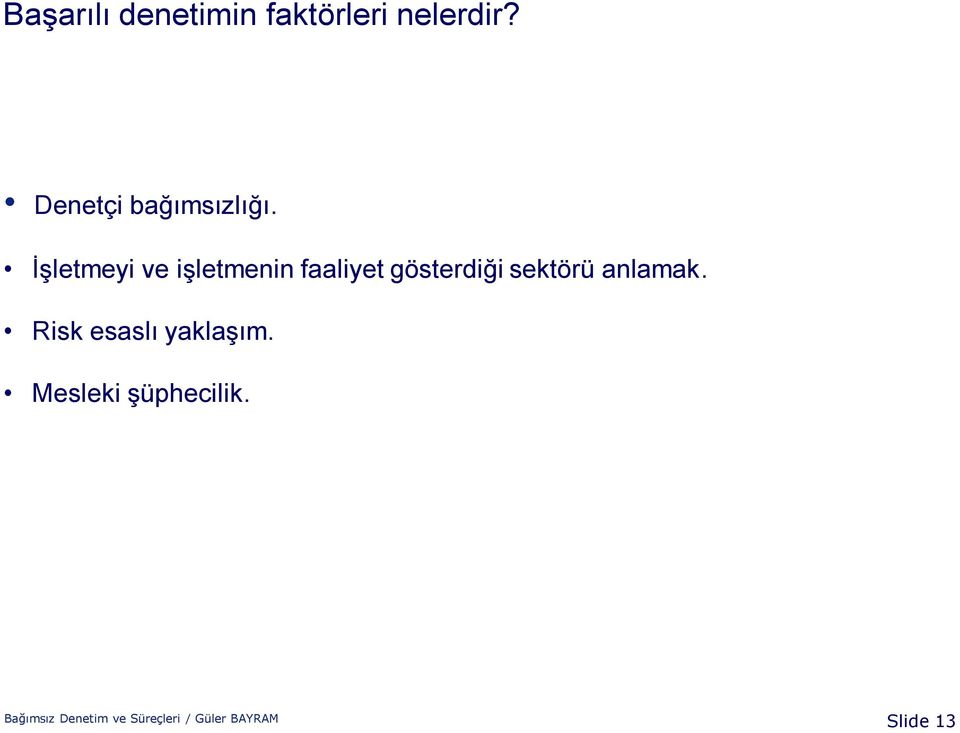 İşletmeyi ve işletmenin faaliyet gösterdiği sektörü