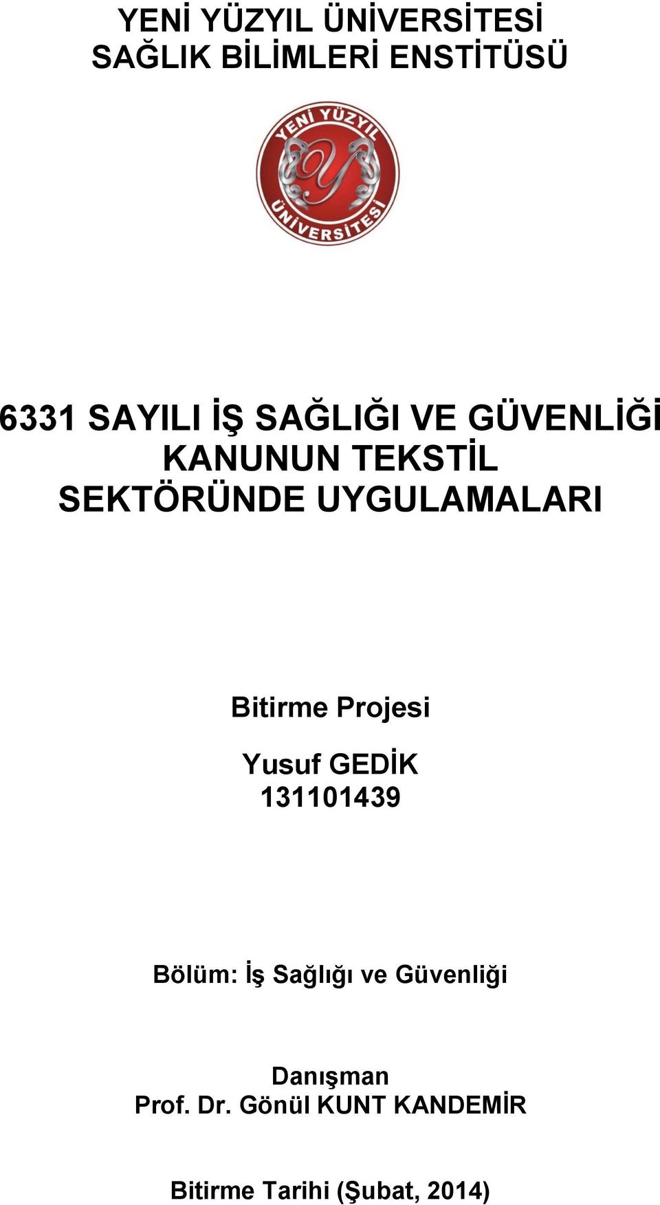 Bitirme Projesi Yusuf GEDİK 131101439 Bölüm: İş Sağlığı ve