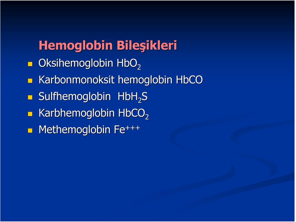 hemoglobin HbCO Sulfhemoglobin HbH 2