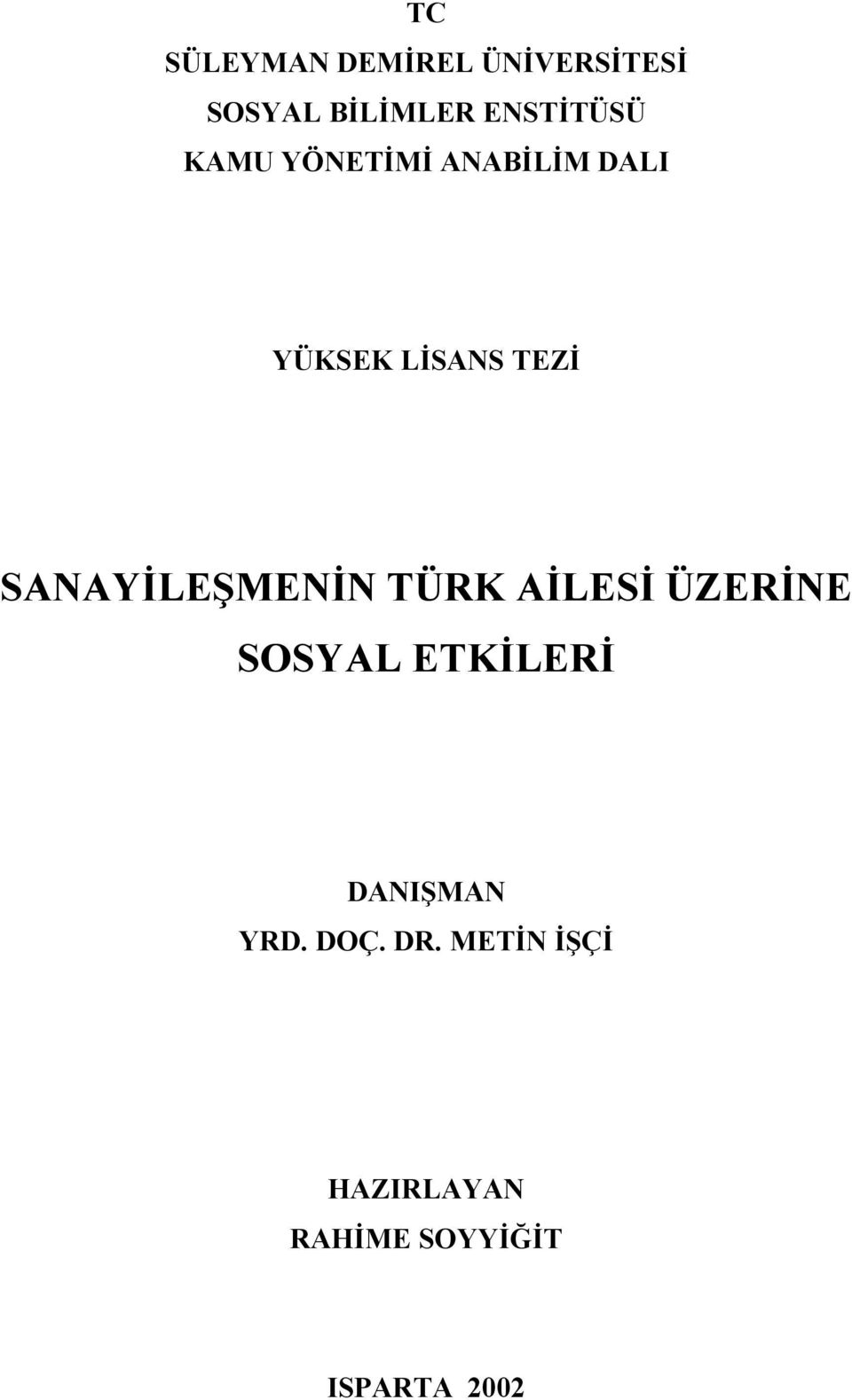 SANAYİLEŞMENİN TÜRK AİLESİ ÜZERİNE SOSYAL ETKİLERİ