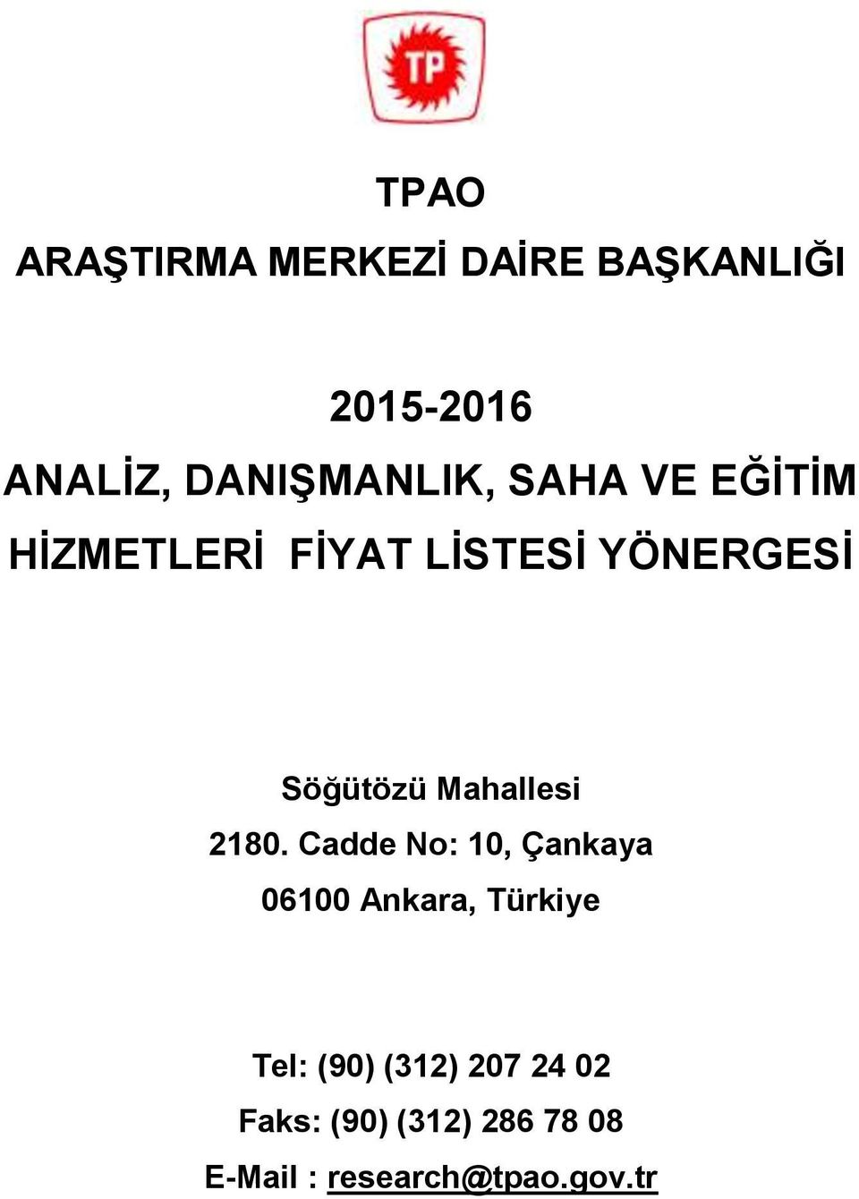 Cadde No: 10, Çankaya 06100 Ankara, Türkiye Tel: (90) (312)