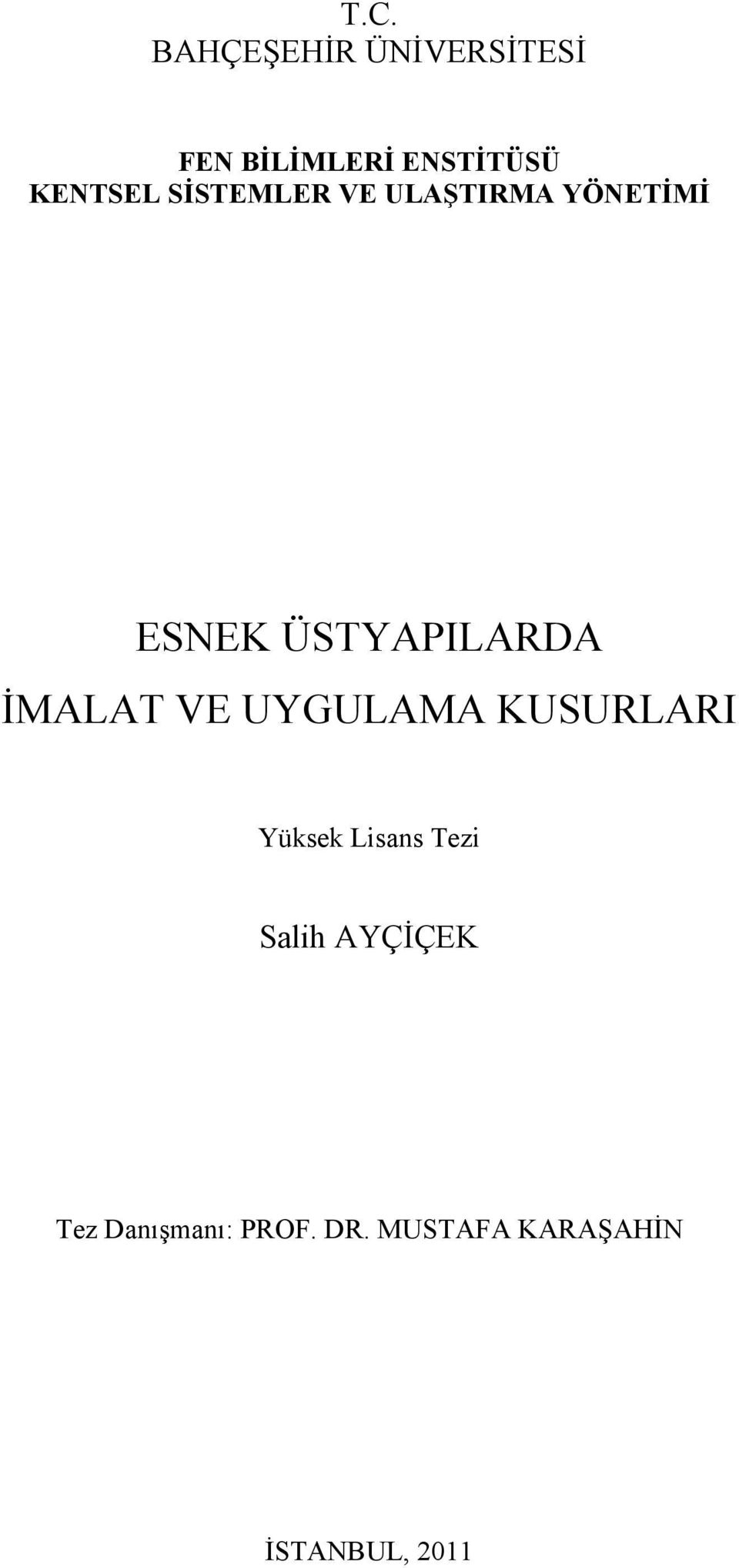 ÜSTYAPILARDA İMALAT VE UYGULAMA KUSURLARI Yüksek Lisans