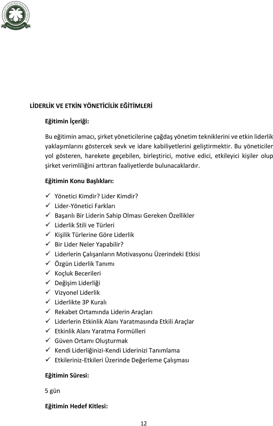 Lider-Yönetici Farkları Başarılı Bir Liderin Sahip Olması Gereken Özellikler Liderlik Stili ve Türleri Kişilik Türlerine Göre Liderlik Bir Lider Neler Yapabilir?