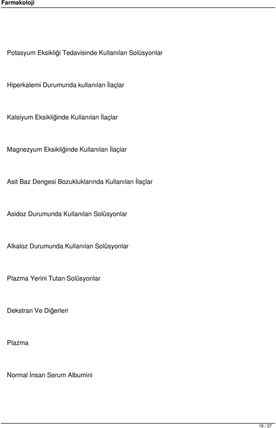 Bozukluklarında Kullanılan İlaçlar Asidoz Durumunda Kullanılan Solüsyonlar Alkaloz Durumunda