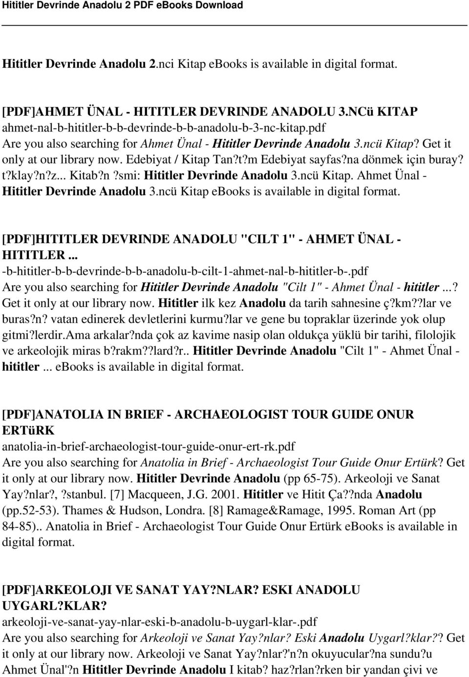 ncü Kitap. Ahmet Ünal - Hititler Devrinde Anadolu 3.ncü Kitap ebooks is available in digital format. [PDF]HITITLER DEVRINDE ANADOLU "CILT 1" - AHMET ÜNAL - HITITLER.