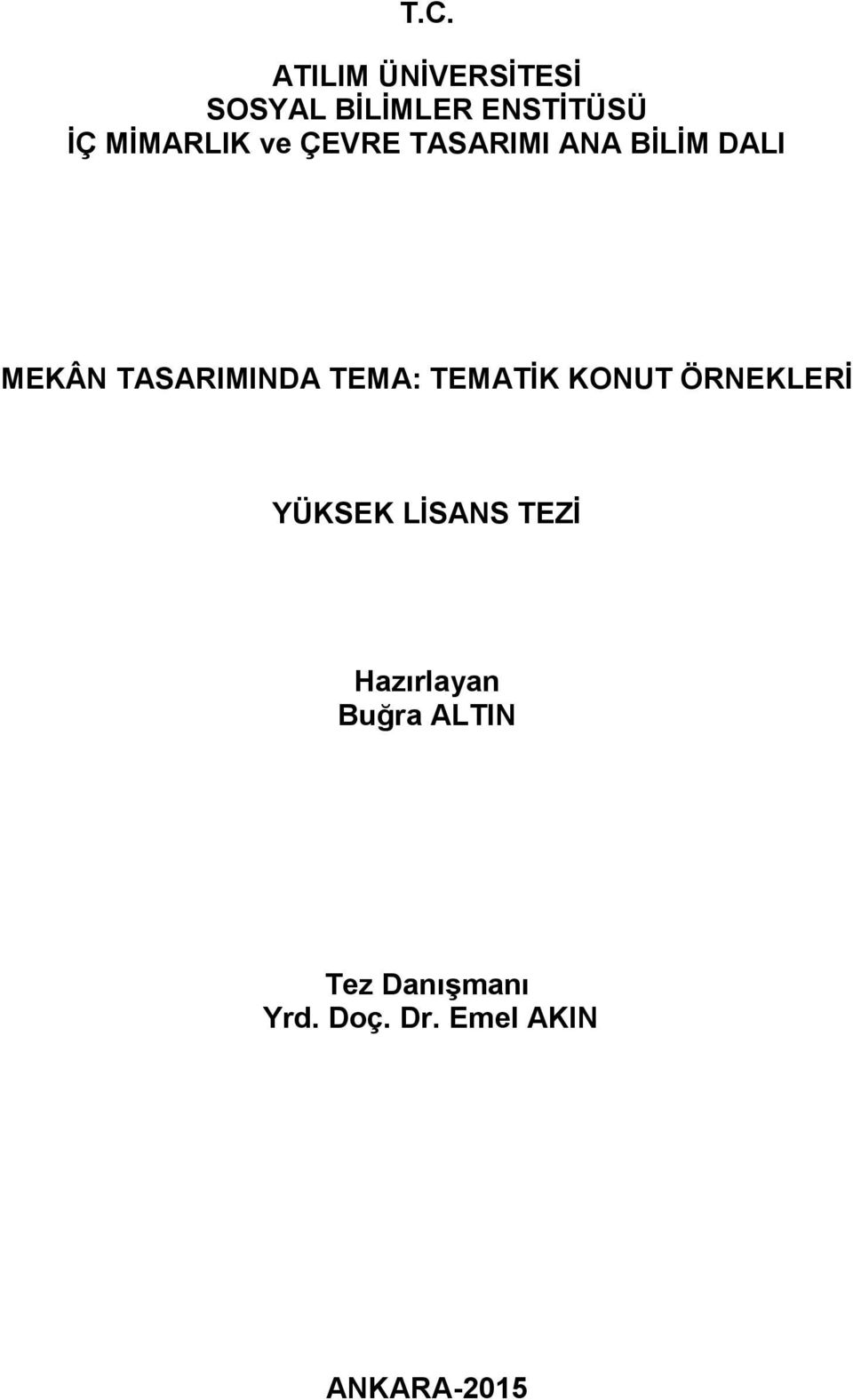 TASARIMINDA TEMA: TEMATİK KONUT ÖRNEKLERİ YÜKSEK LİSANS