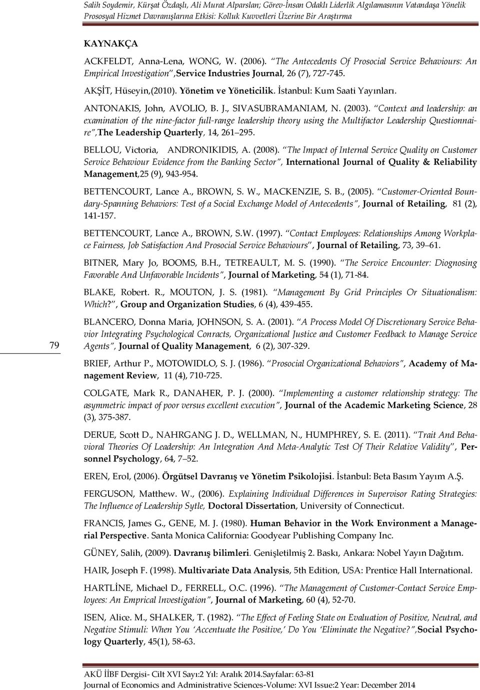 Context and leadership: an examination of the nine-factor full-range leadership theory using the Multifactor Leadership Questionnaire,The Leadership Quarterly, 14, 261 295.