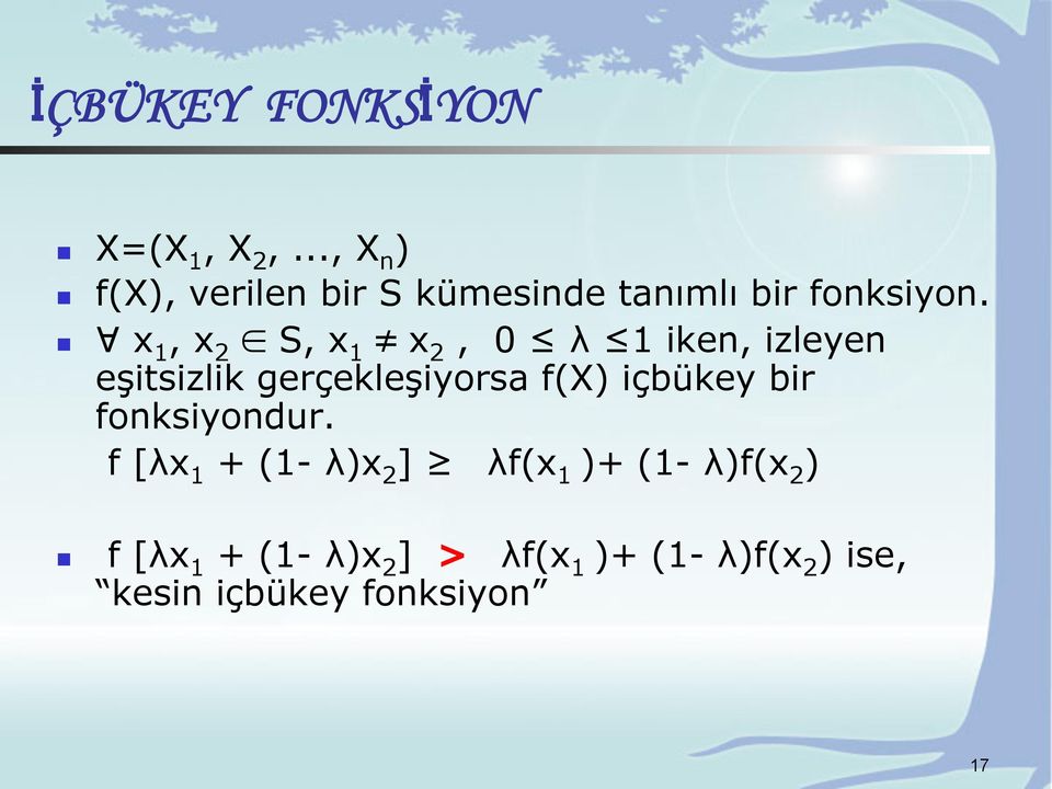 , S,, 0 λ iken, izleyen eşitsizlik gerçekleşiyorsa f(x) içbükey