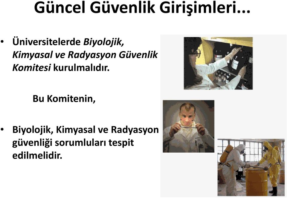 Radyasyon Güvenlik Komitesi kurulmalıdır.