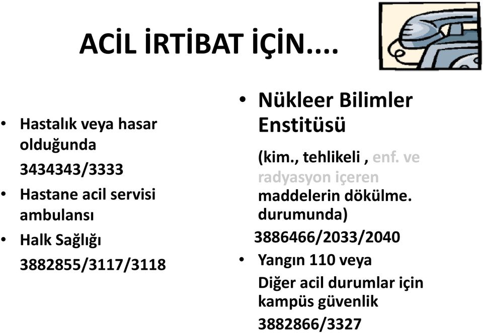 ambulansı Halk Sağlığı 3882855/3117/3118 Nükleer Bilimler l Enstitüsü (kim.