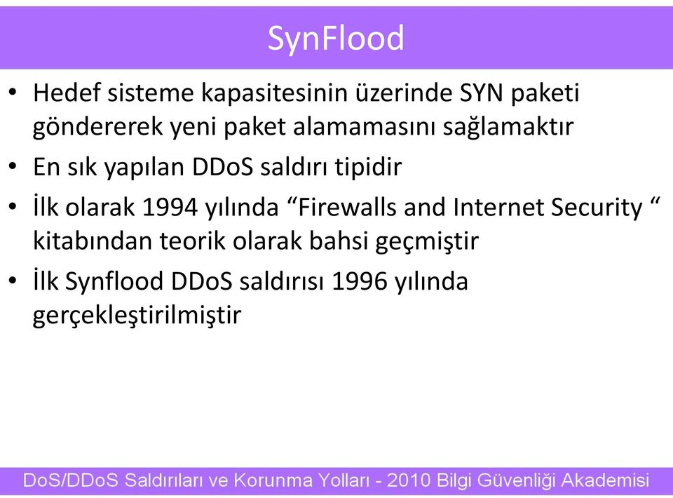 olarak 1994 yılında Firewalls and Internet Security kitabından teorik