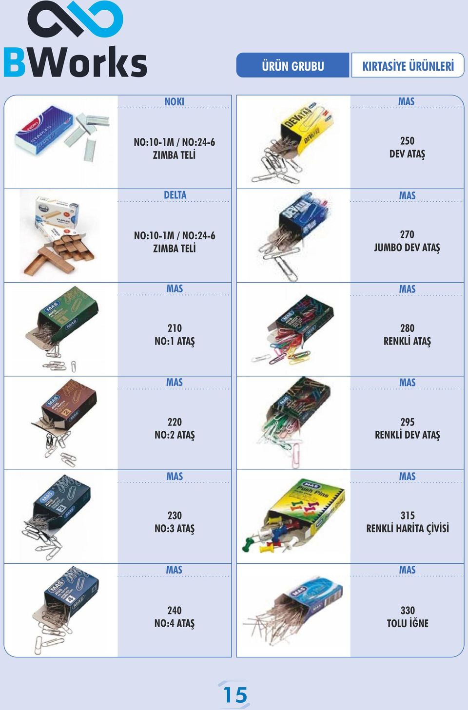 NO:1 ATAŞ 280 RENKLİ ATAŞ 220 NO:2 ATAŞ 295 RENKLİ DEV ATAŞ 230