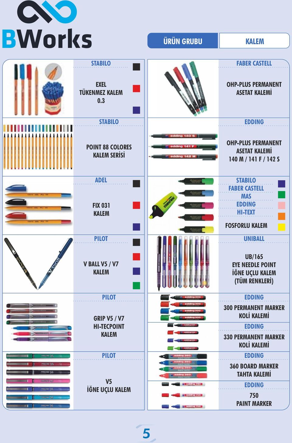 FIX 031 KALEM PILOT V BALL V5 / V7 KALEM PILOT GRIP V5 / V7 HI-TECPOINT KALEM PILOT V5 İĞNE UÇLU KALEM STABILO FABER CASTELL EDDING