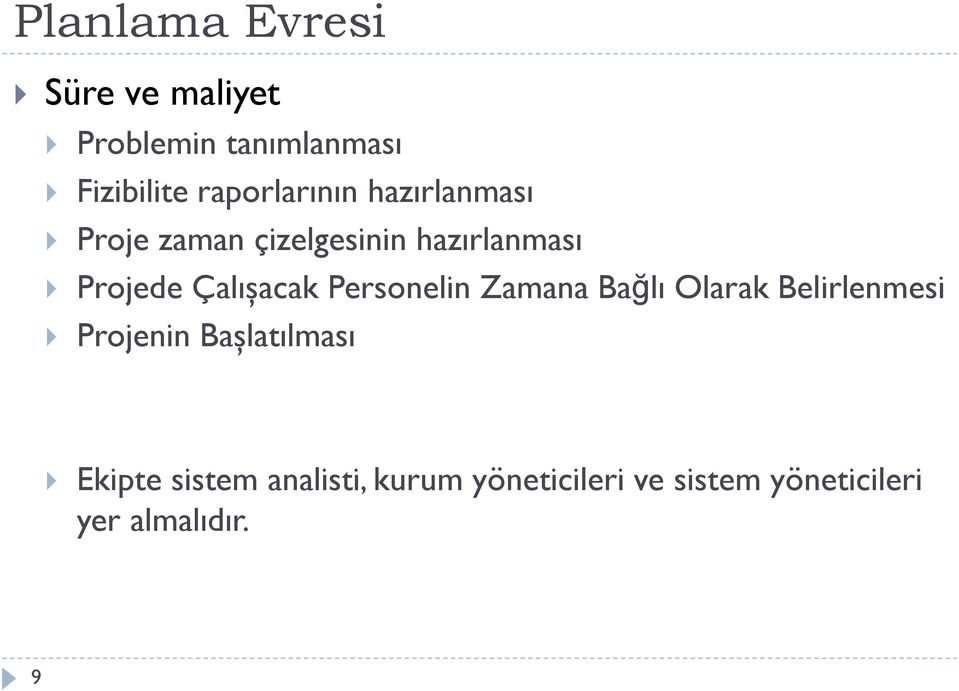 Çalışacak Personelin Zamana Bağlı Olarak Belirlenmesi Projenin