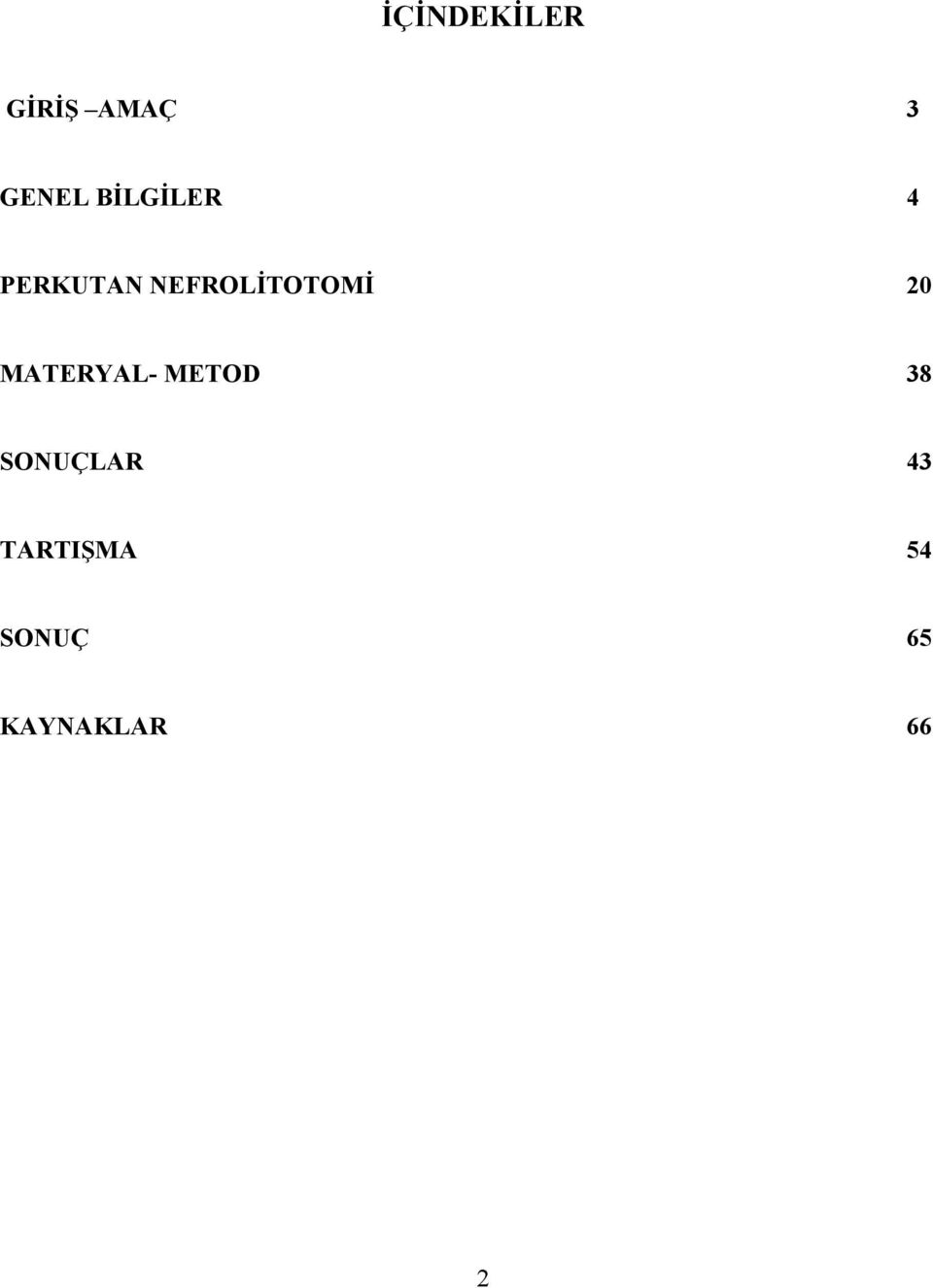 20 MATERYAL- METOD 38 SONUÇLAR 43