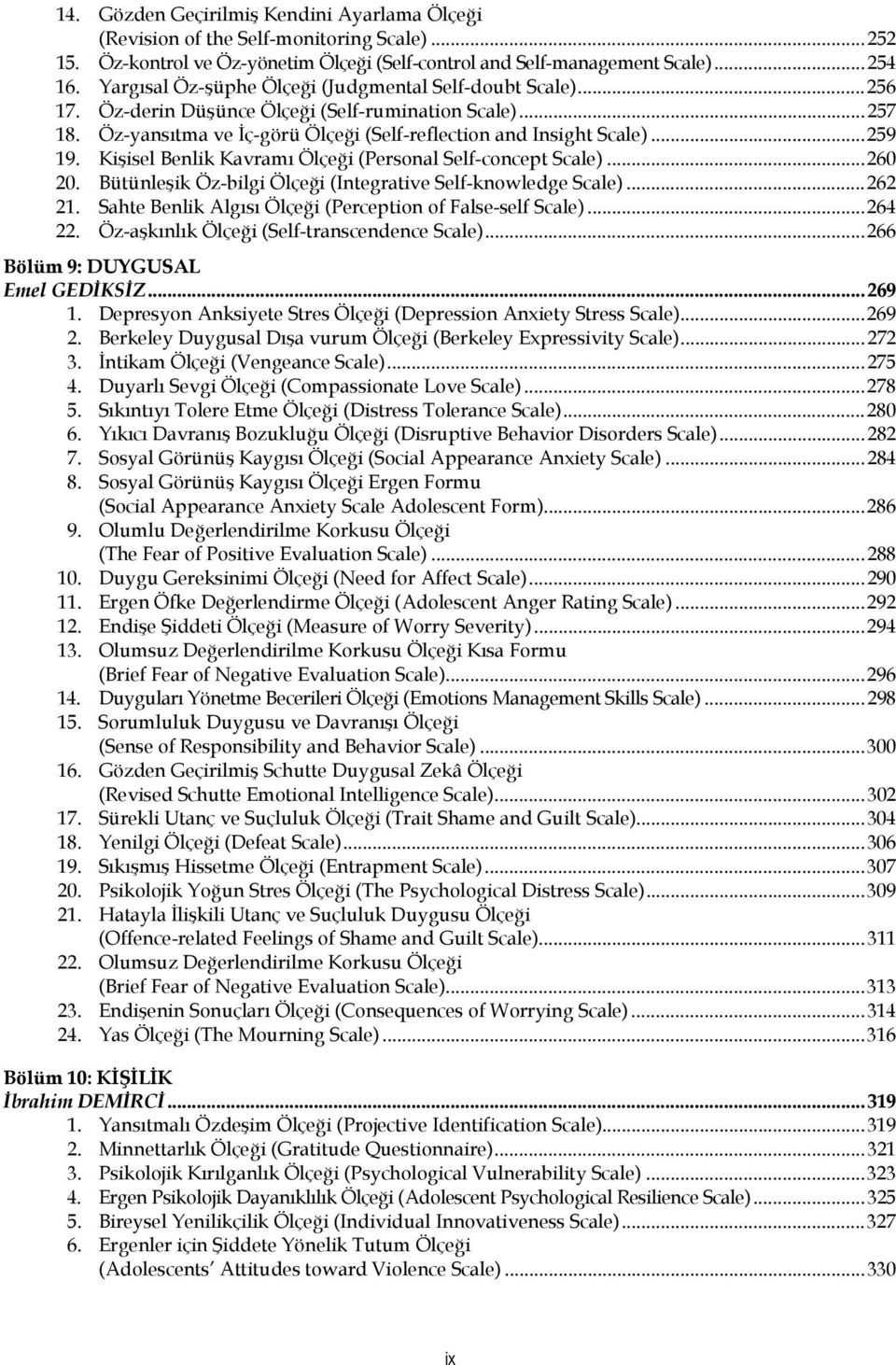 Kişisel Benlik Kavramı Ölçeği (Personal Self-concept Scale)...260 20. Bütünleşik Öz-bilgi Ölçeği (Integrative Self-knowledge Scale)...262 21.