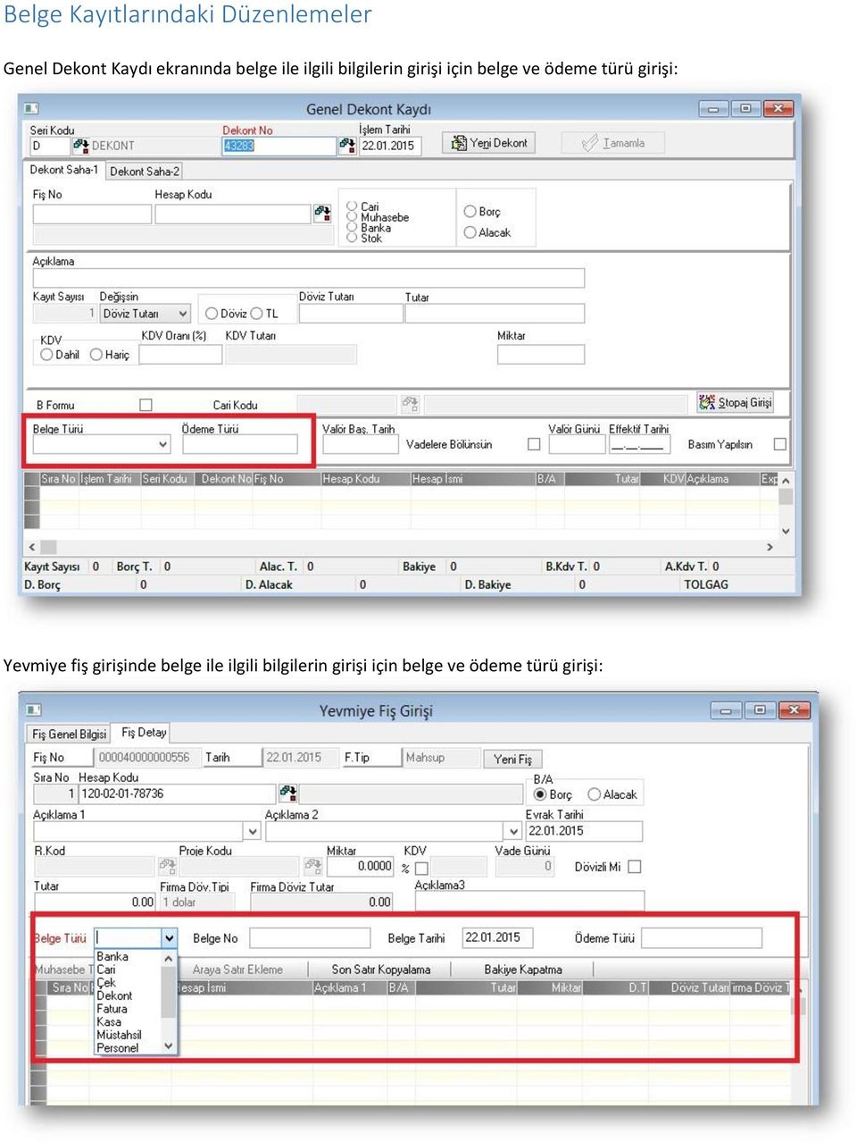 belge ve ödeme türü girişi: Yevmiye fiş girişinde