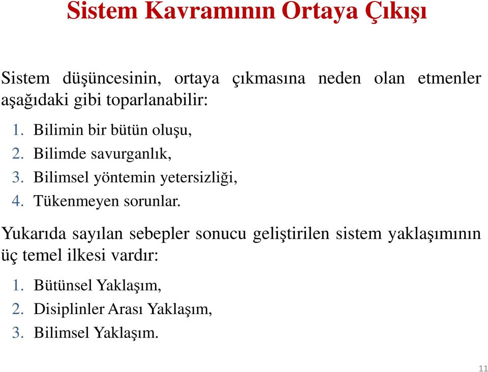 Bilimsel yöntemin yetersizliği, 4. Tükenmeyen sorunlar.