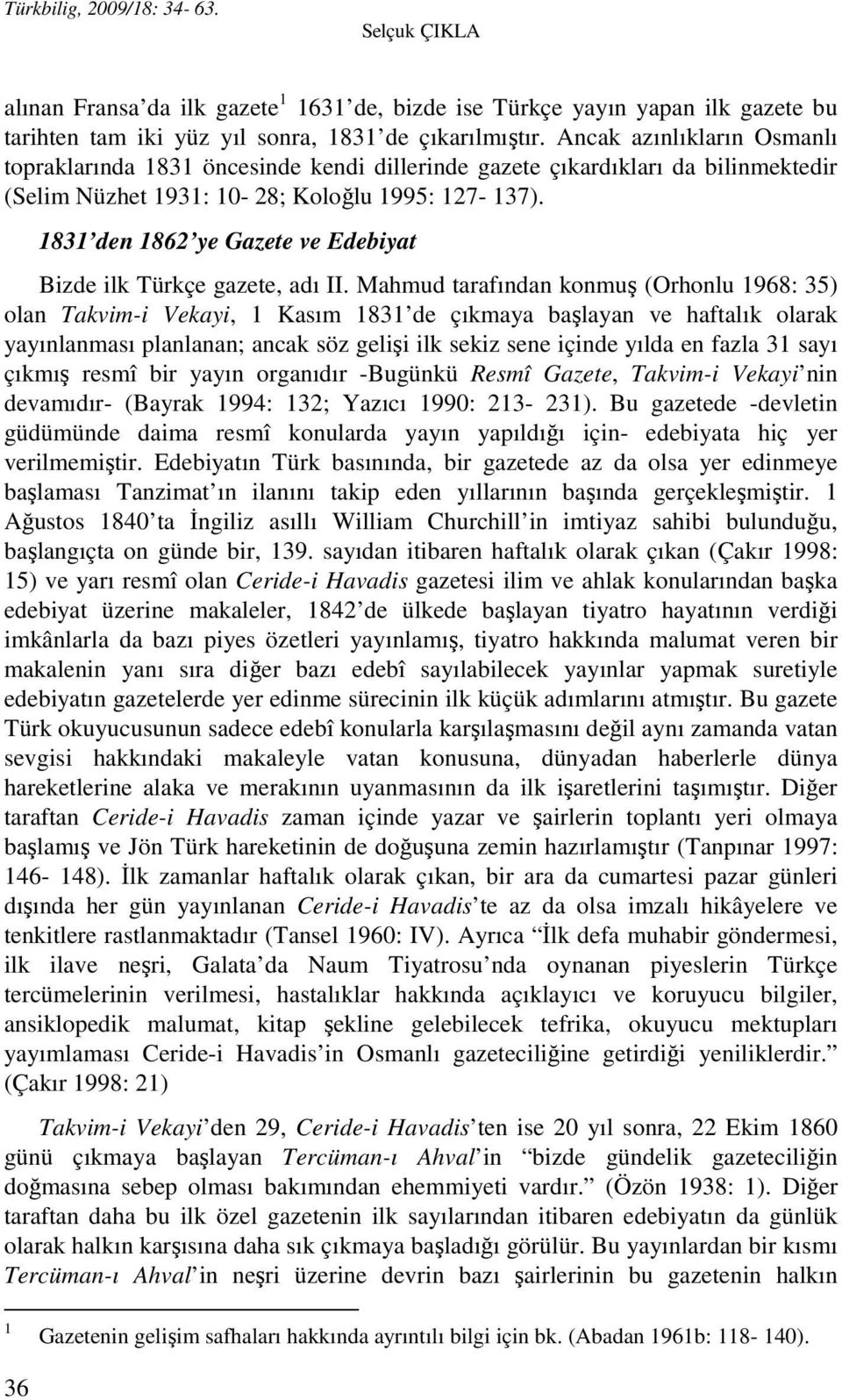 1831 den 1862 ye Gazete ve Edebiyat Bizde ilk Türkçe gazete, adı II.