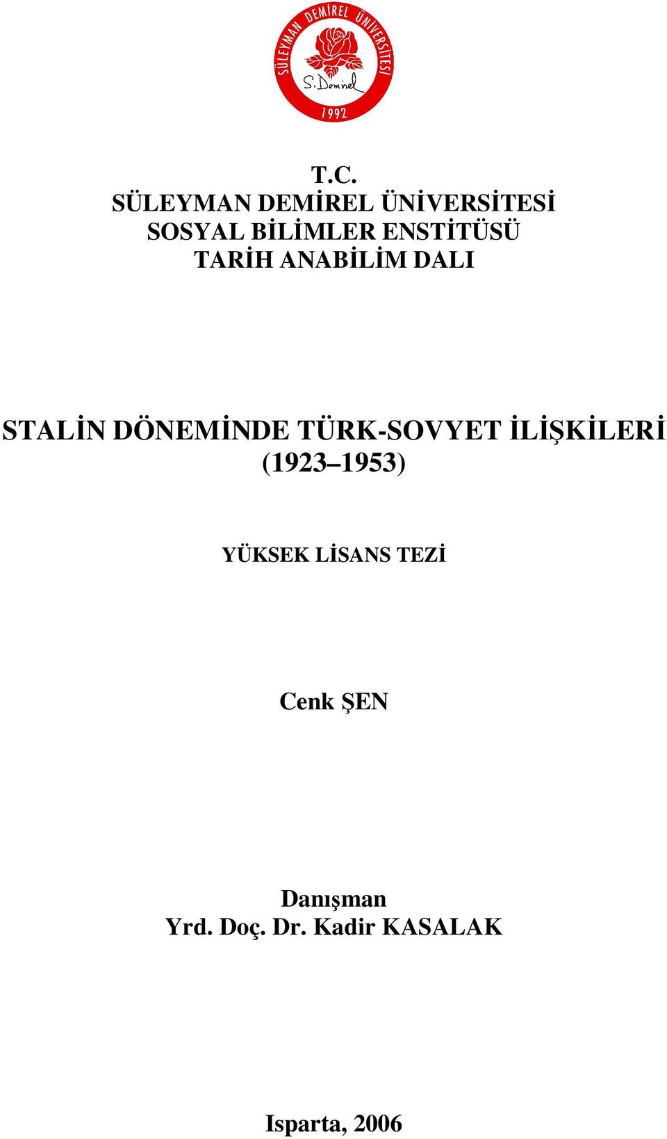 TÜRK-SOVYET İLİŞKİLERİ (1923 1953) YÜKSEK LİSANS