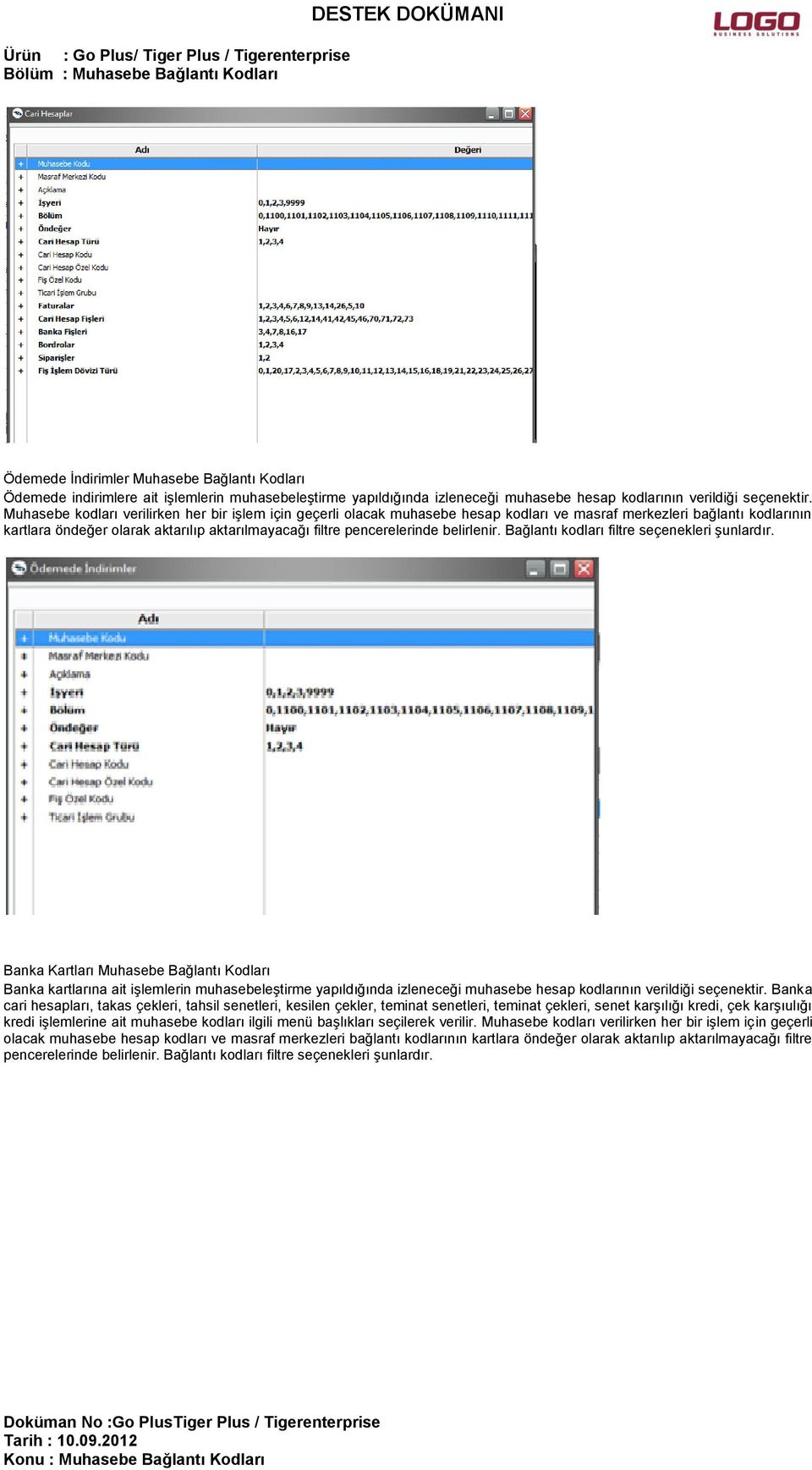 belirlenir. Bağlantı kodları filtre seçenekleri şunlardır.