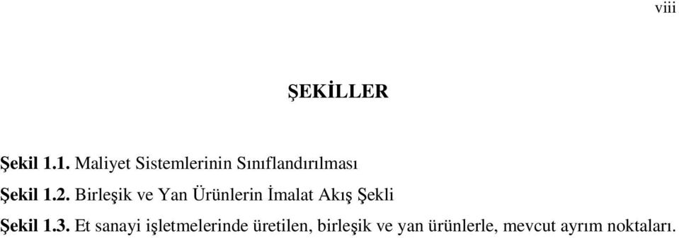 Birleşik ve Yan Ürünlerin İmalat Akış Şekli Şekil 1.3.