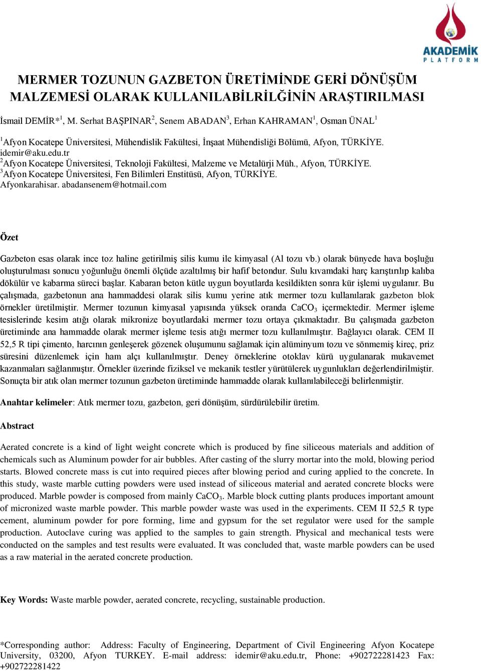 tr 2 Afyon Kocatepe Üniversitesi, Teknoloji Fakültesi, Malzeme ve Metalürji Müh., Afyon, TÜRKİYE. 3 Afyon Kocatepe Üniversitesi, Fen Bilimleri Enstitüsü, Afyon, TÜRKİYE. Afyonkarahisar.