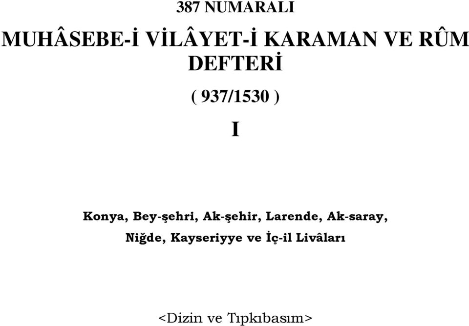 Bey-şehri, Ak-şehir, Larende, Ak-saray,