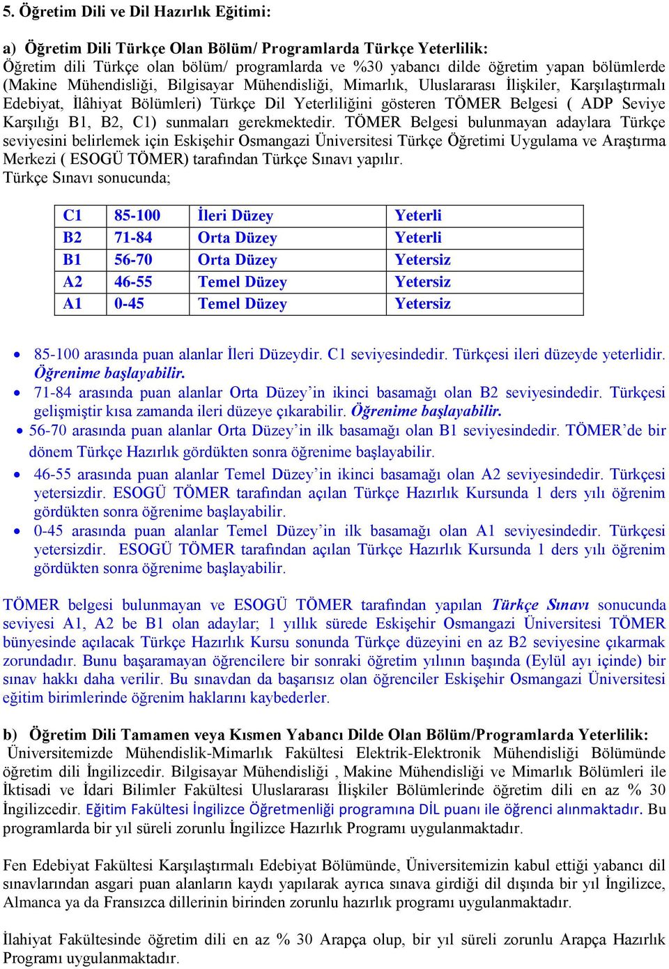 B1, B2, C1) sunmaları gerekmektedir.