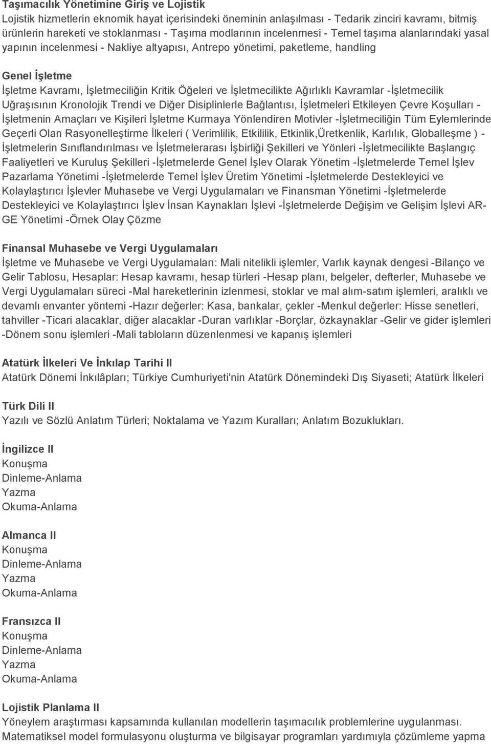 İşletmecilikte Ağırlıklı Kavramlar -İşletmecilik Uğraşısının Kronolojik Trendi ve Diğer Disiplinlerle Bağlantısı, İşletmeleri Etkileyen Çevre Koşulları - İşletmenin Amaçları ve Kişileri İşletme