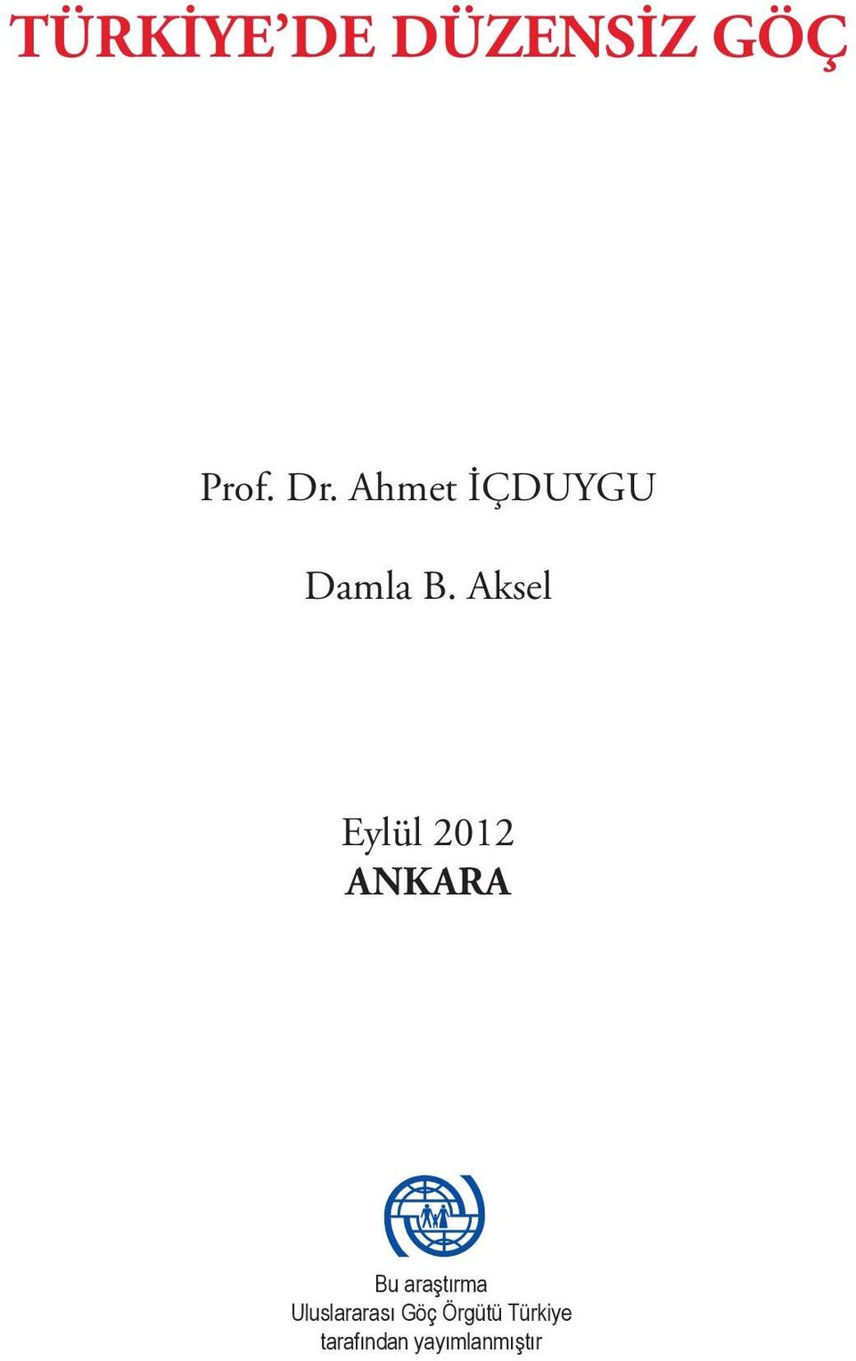 Aksel Eylül 2012 ANKARA Bu araştırma