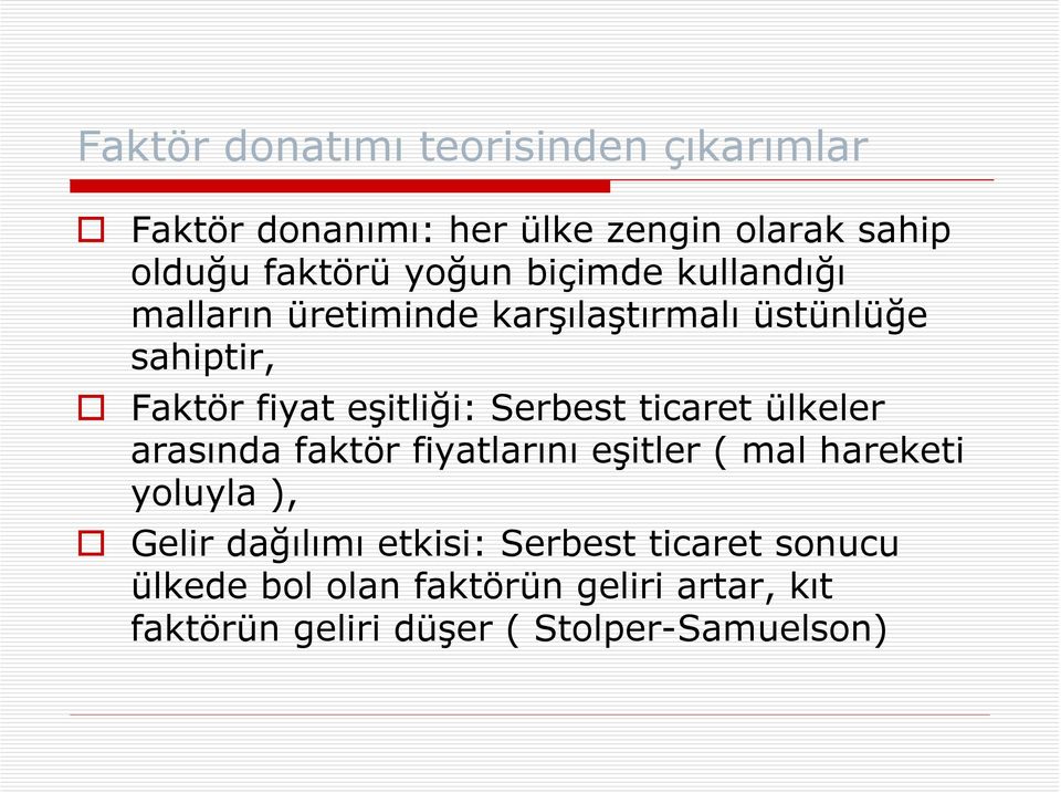 ticaret ülkeler arasında faktör fiyatlarını eşitler ( mal hareketi yoluyla ), Gelir dağılımı etkisi: