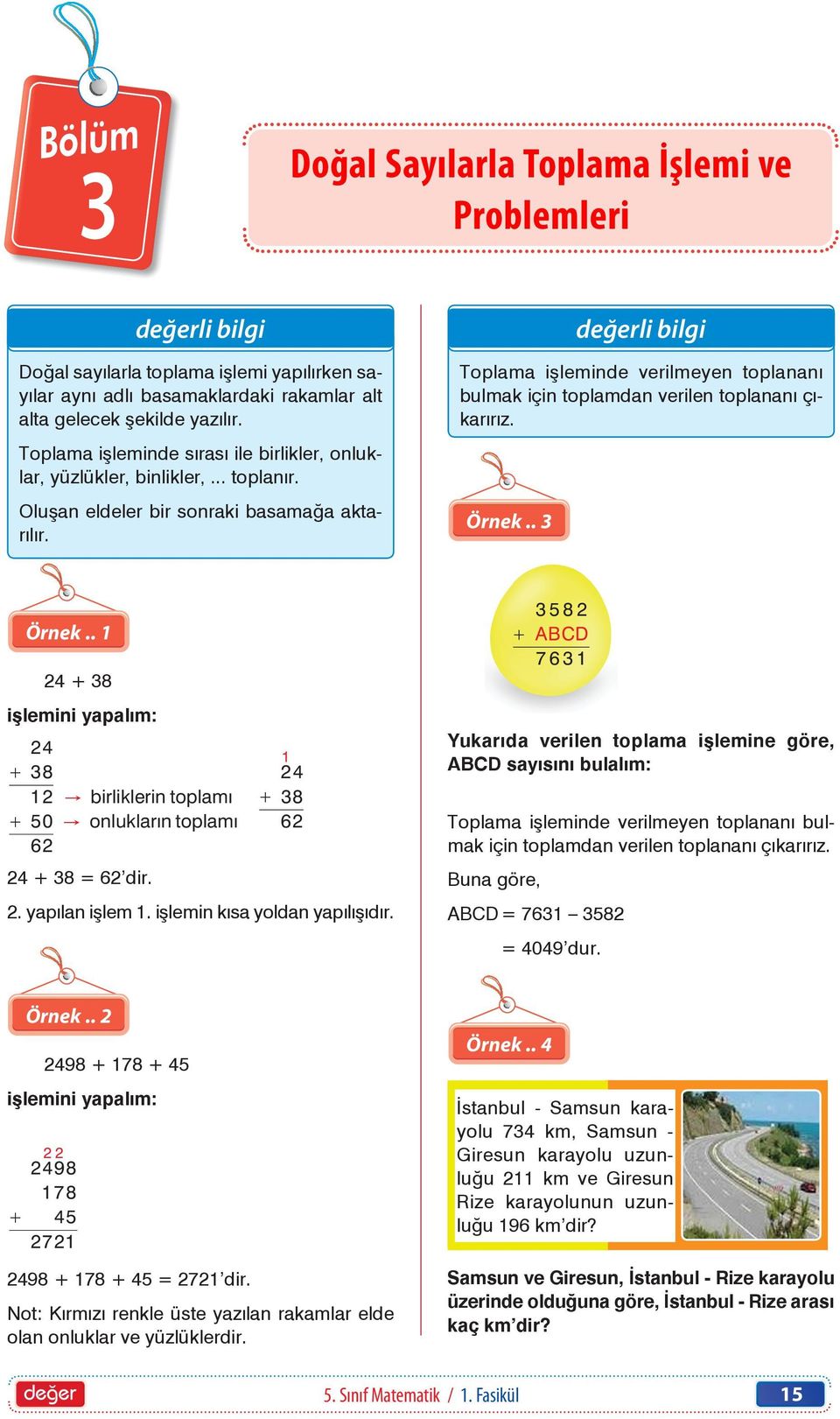 değerli ilgi Toplama işleminde verilmeyen toplananı ulmak için toplamdan verilen toplananı çıkarırız. Örnek.