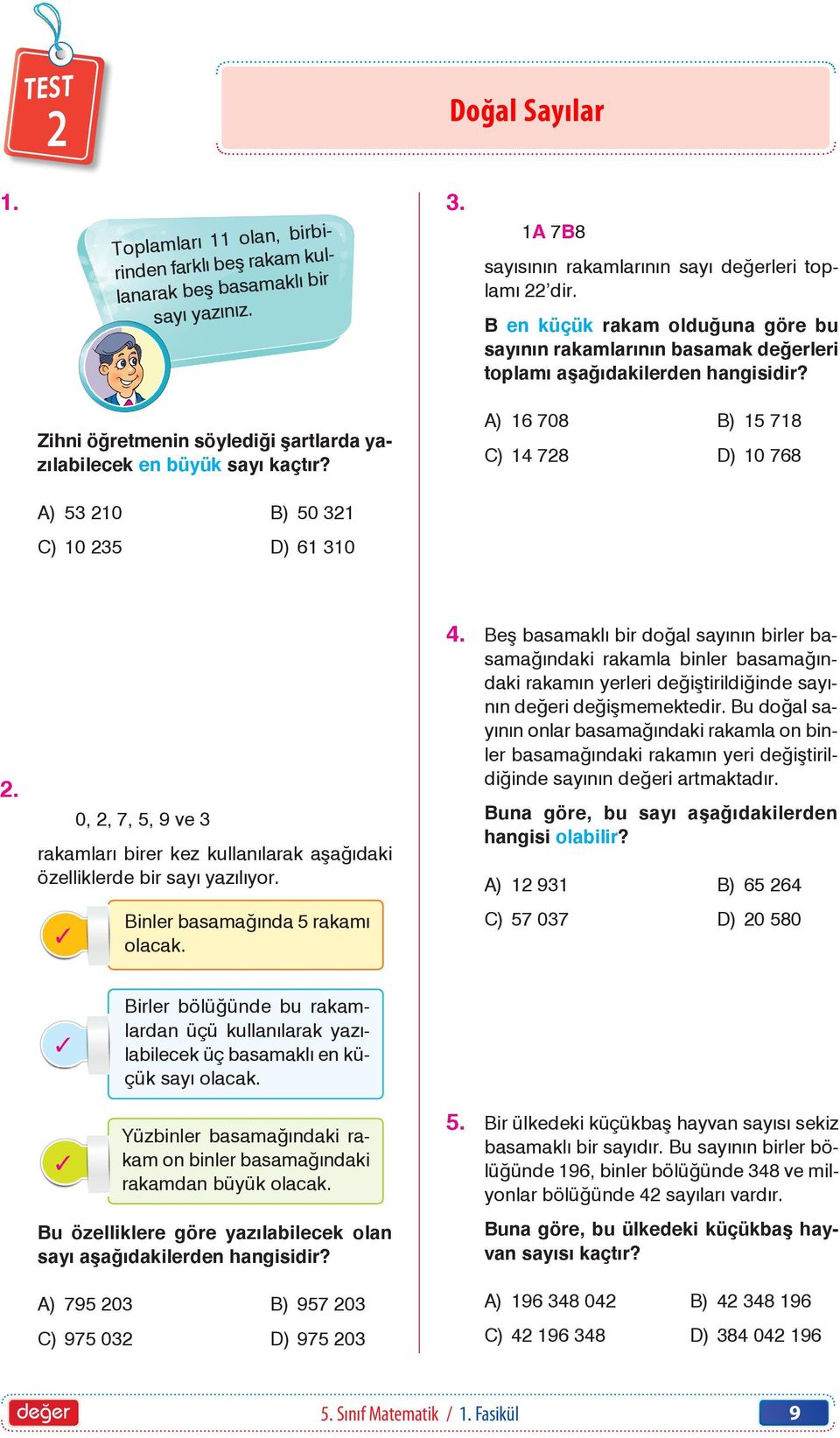 B en küçük rakam olduğuna göre u sayının rakamlarının asamak değerleri toplamı aşağıdakilerden hangisidir? AAA_0405010102_ A) 16 708 B) 15 718 C) 14 728 D) 10 768 2.