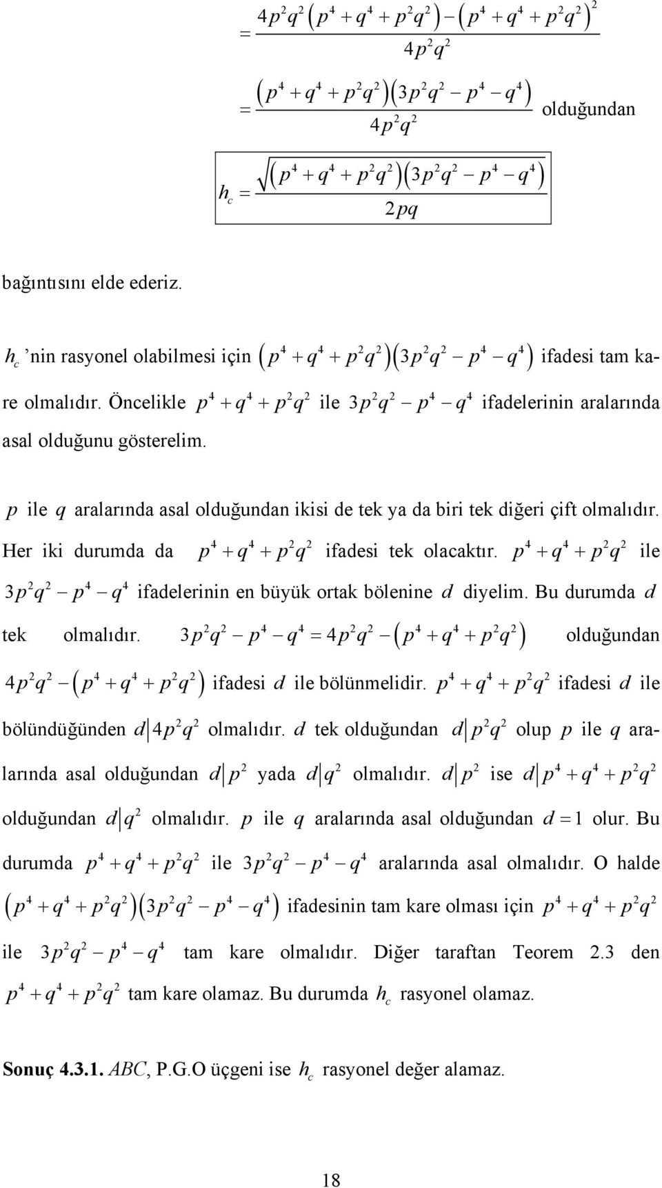 Her iki durumda da p q p q ifadesi tek olaaktır. p q p q ile 3p q p q ifadelerinin en büyük ortak bölenine d diyelim. Bu durumda d tek olmalıdır.