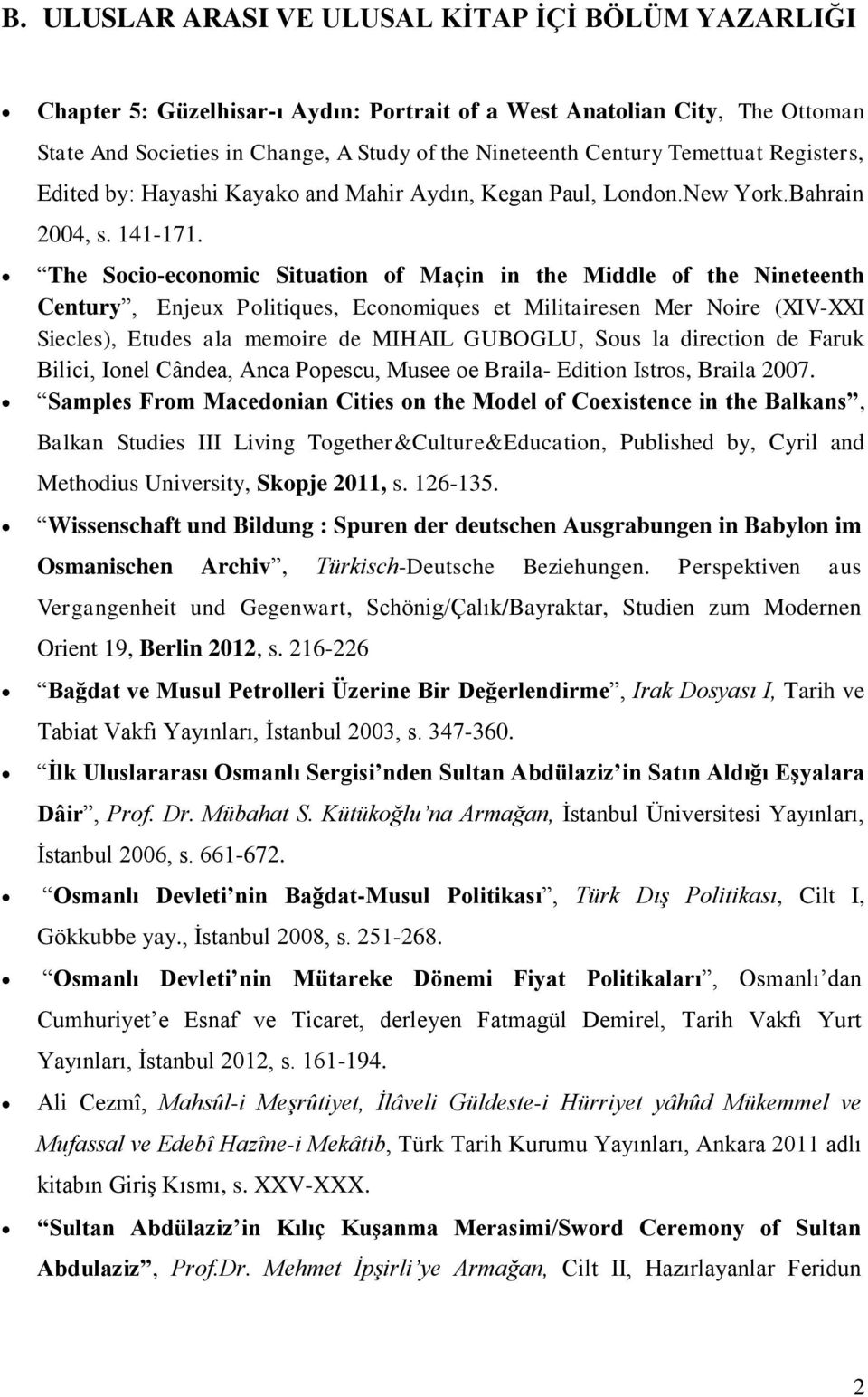 The Socio-economic Situation of Maçin in the Middle of the Nineteenth Century, Enjeux Politiques, Economiques et Militairesen Mer Noire (XIV-XXI Siecles), Etudes ala memoire de MIHAIL GUBOGLU, Sous