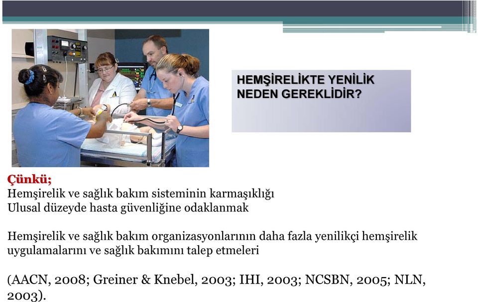 güvenliğine odaklanmak Hemşirelik ve sağlık bakım organizasyonlarının daha fazla