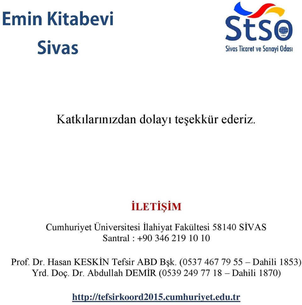 +90 346 219 10 10 Prof. Dr. Hasan KESKİN Tefsir ABD Bşk.