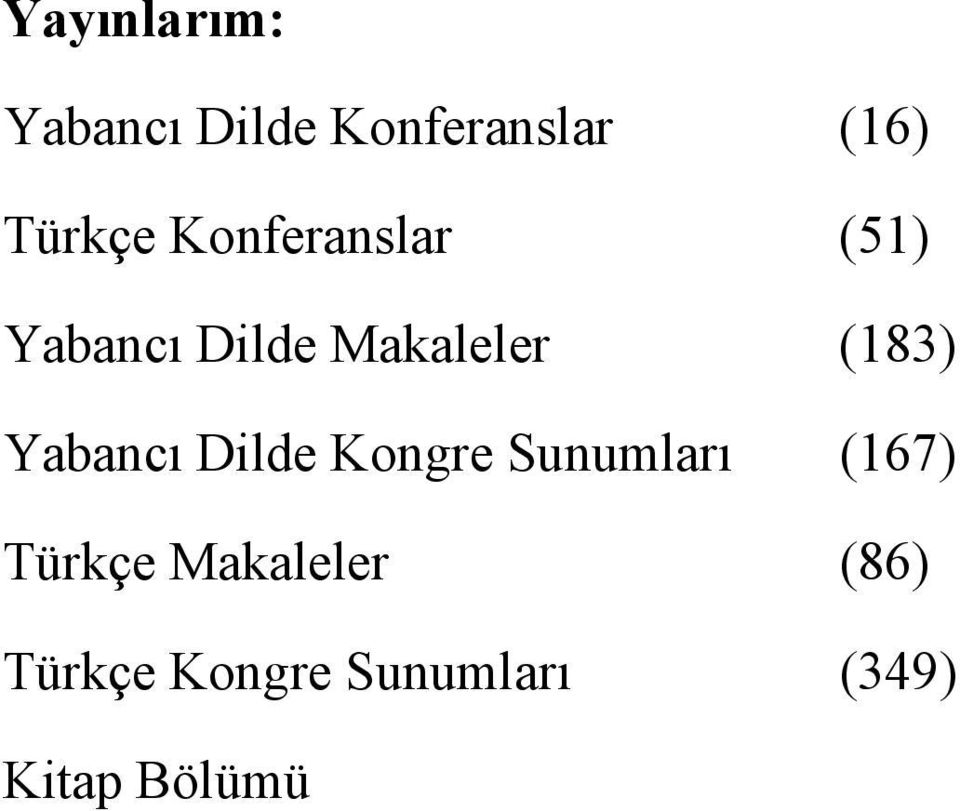 (183) Yabancı Dilde Kongre Sunumları (167) Türkçe