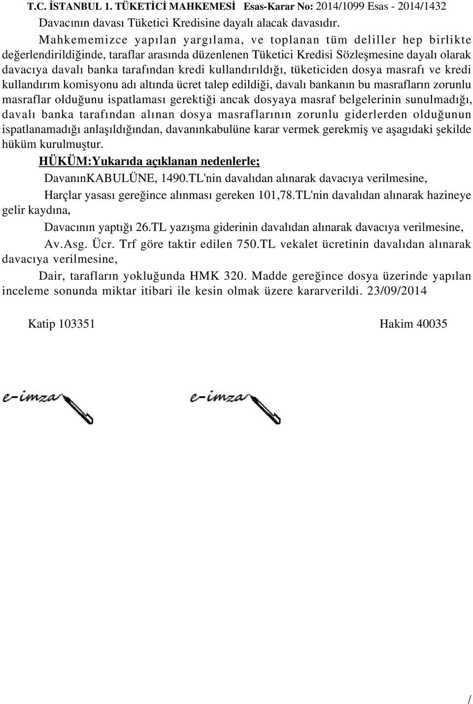 kredi kullandırıldığı, tüketiciden dosya masrafı ve kredi kullandırım komisyonu adı altında ücret talep edildiği, davalı bankanın bu masrafların zorunlu masraflar olduğunu ispatlaması gerektiği ancak