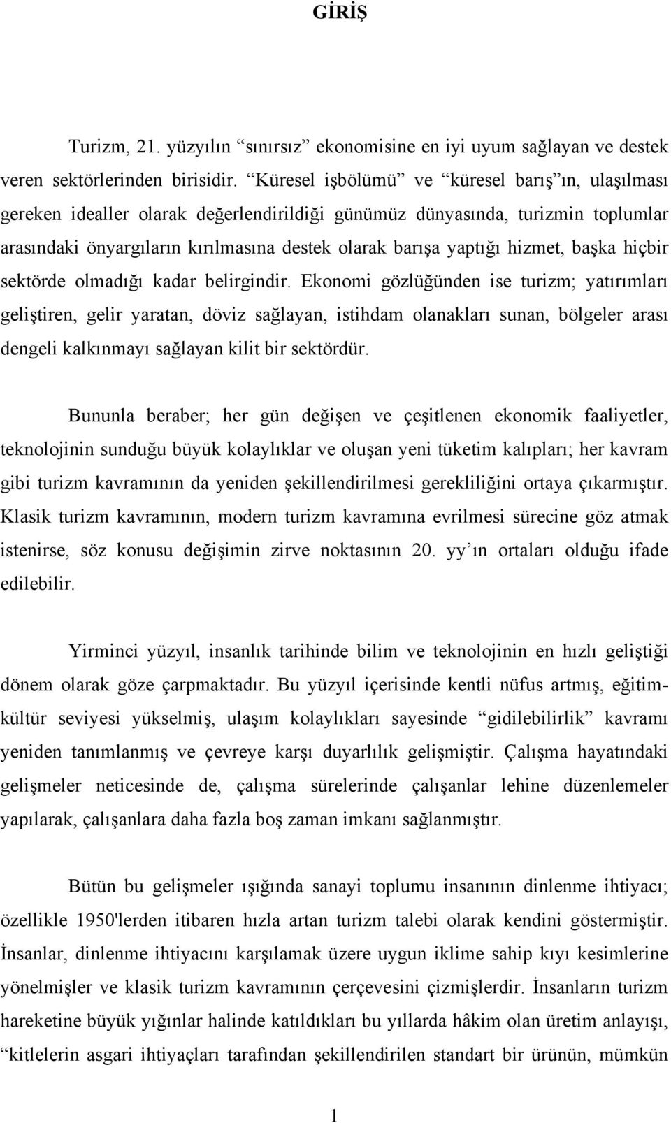 hizmet, başka hiçbir sektörde olmadığı kadar belirgindir.