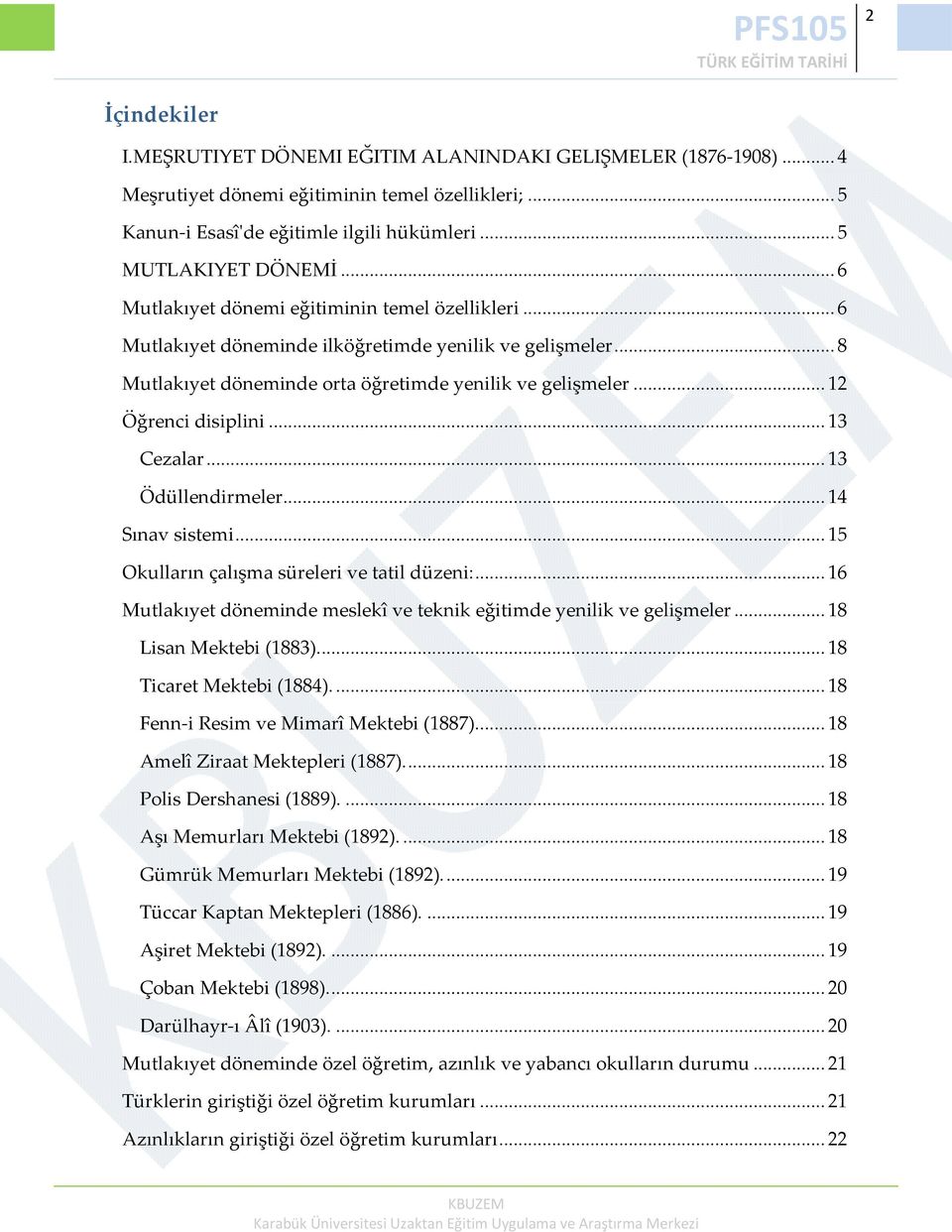 .. 13 Cezalar... 13 Ödüllendirmeler... 14 Sınav sistemi... 15 Okulların çalışma süreleri ve tatil düzeni:... 16 Mutlakıyet döneminde meslekî ve teknik eğitimde yenilik ve gelişmeler.