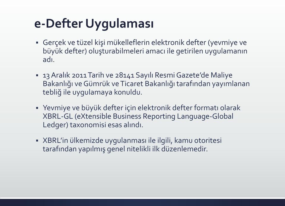 13 Aralık 2011 Tarih ve 28141 Sayılı Resmi Gazete de Maliye Bakanlığı ve Gümrük ve Ticaret Bakanlığı tarafından yayımlanan tebliğ ile