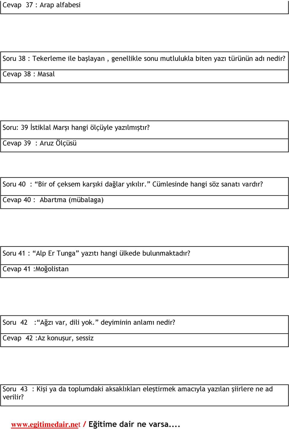 Cümlesinde hangi söz sanatı vardır? Cevap 40 : Abartma (mübalaga) Soru 41 : Alp Er Tunga yazıtı hangi ülkede bulunmaktadır?