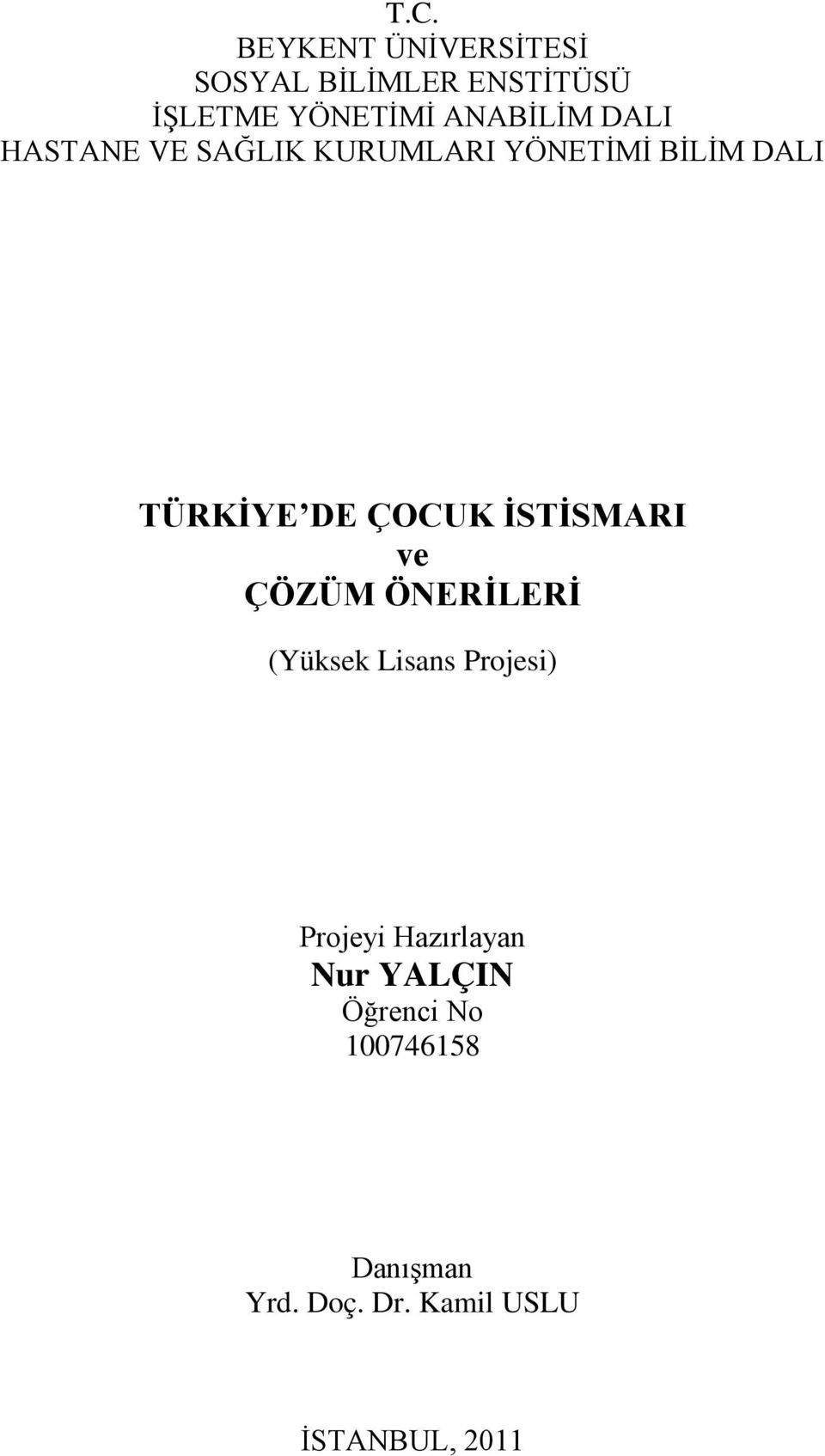 ÇOCUK İSTİSMARI ve ÇÖZÜM ÖNERİLERİ (Yüksek Lisans Projesi) Projeyi