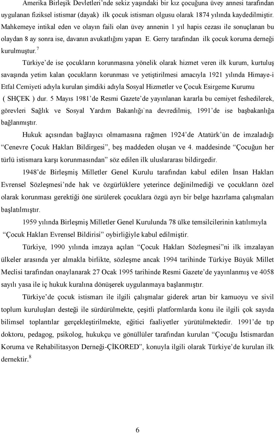 Gerry tarafından ilk çocuk koruma derneği kurulmuştur.