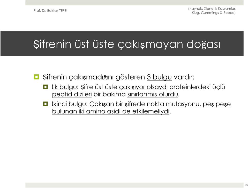 üçlü peptid dizileri bir bakıma sınırlanmış olurdu.