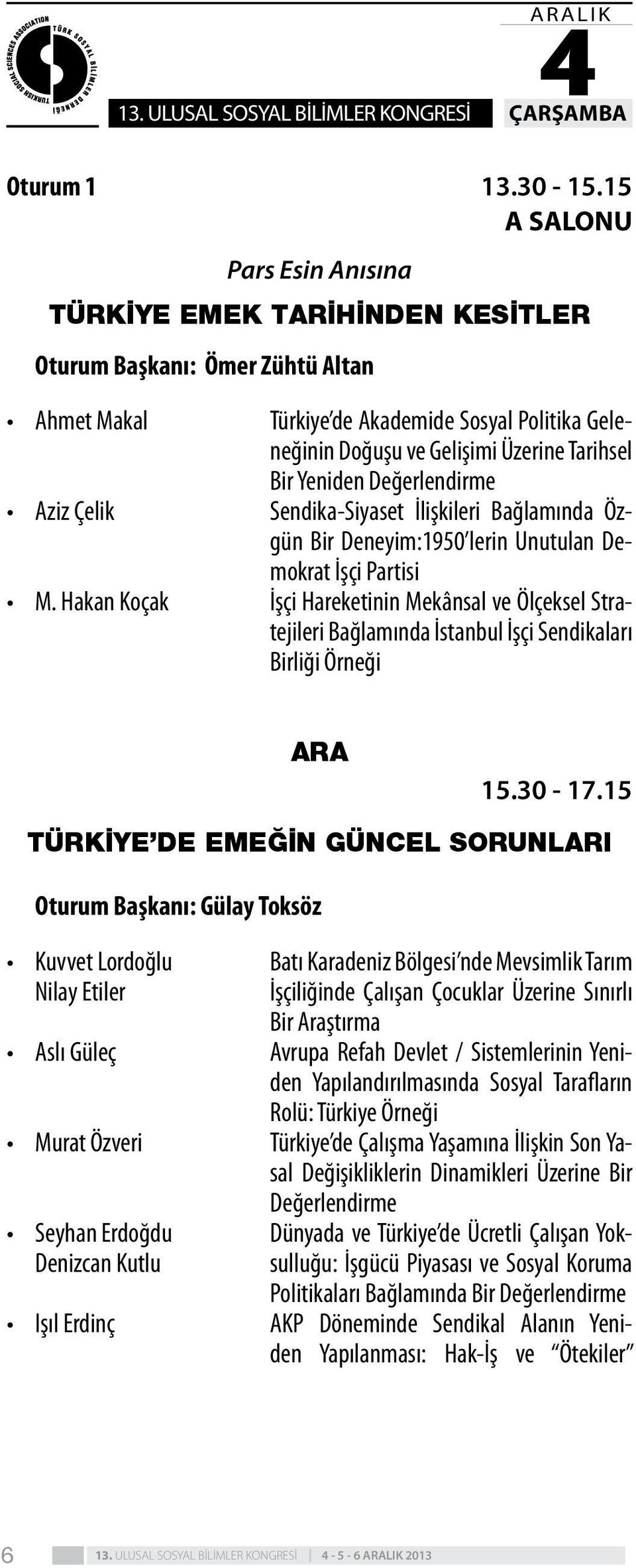 Demokrat İşçi Partisi İşçi Hareketinin Mekânsal ve Ölçeksel Stratejileri Bağlamında İstanbul İşçi Sendikaları Birliği Örneği ARA 15.30-17.